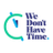 We Don't Have Time Logo